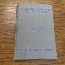 James Henderson Thomas - Meet Antichrist the Fundamentalist - 1949 Baptist