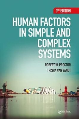 Human Factors in Simple and Complex Systems by Robert W Proctor: Used