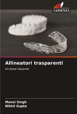 Allineatori trasparenti | Un breve riassunto ...