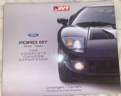 FORD GT 2005-2006 COMPLETE OWNERS EXPERIENCE LIMONGELLI CIPRIANI FIRST EDITION
