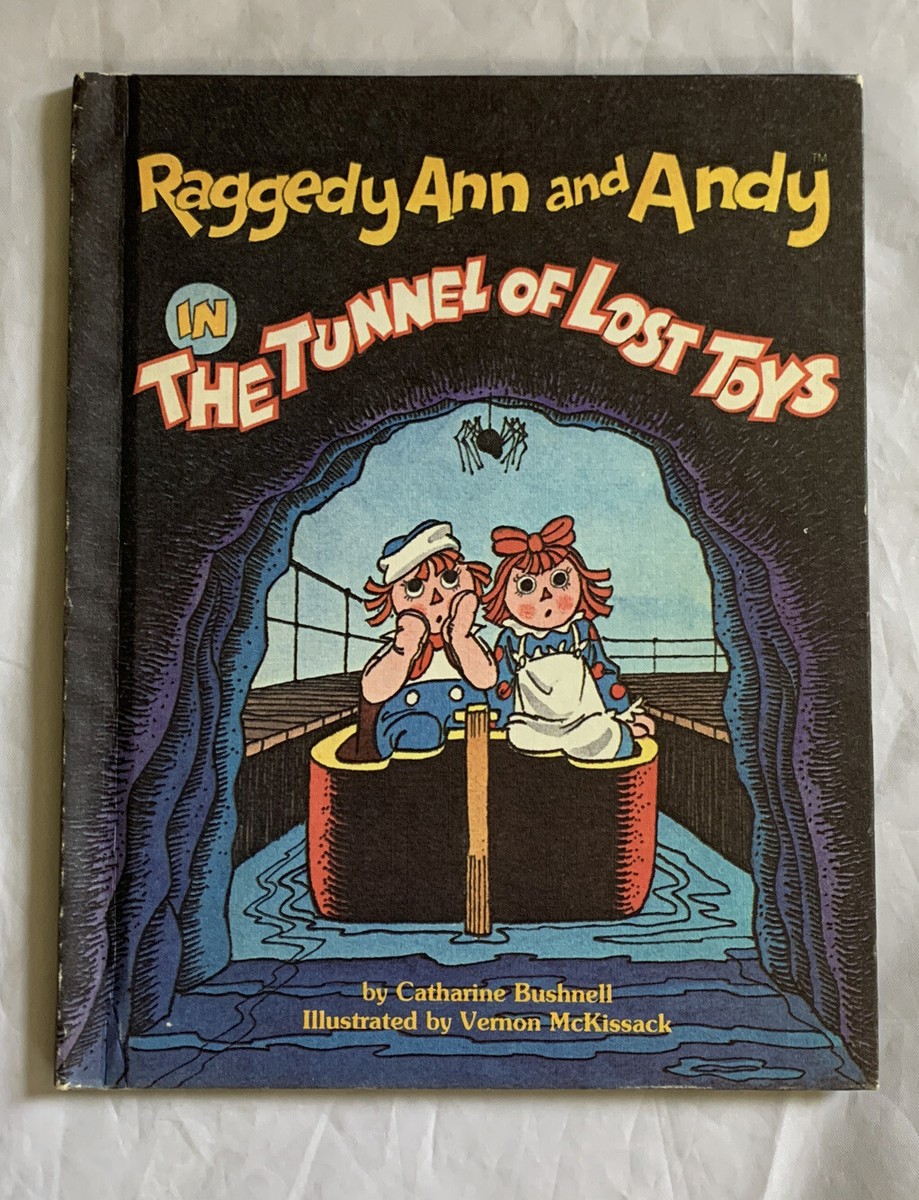 Raggedy Ann and Andy in the Tunnel of Lost Toys by Catharine