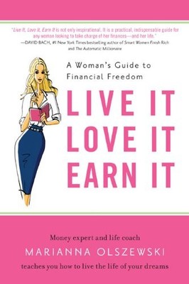 Live It, Love It, Earn It,Marianna Olszewski