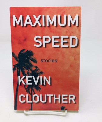 Maximum Speed ARC by Kevin Clouther Uncorrected Proof 14 Short Stories
