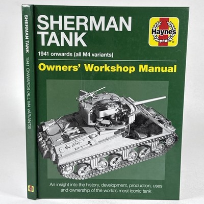 Sherman Tank Owner Workshop Manual 1941 Onwards All M4 Variants Haynes Hardcover
