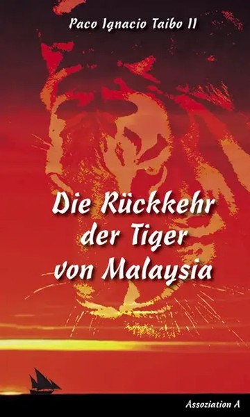 Die RüCkkehr Der Tiger Von Malaysia | Roman | Paco Ignacio Ii Taibo | Deutsch-image