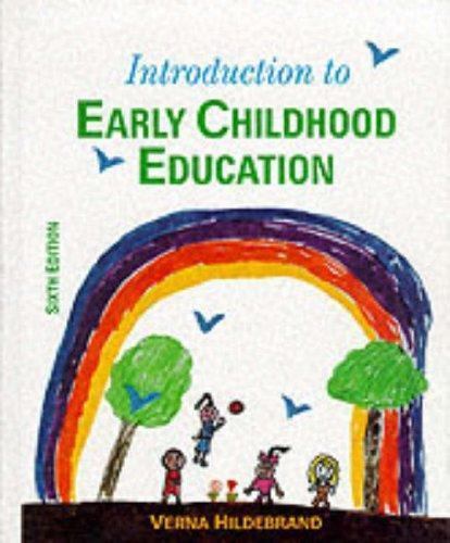 Introduction to Early Childhood Education by Verna P. Hildebrand (1997 ...