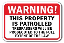 Warning This Property Is Patrolled Trespassers prosecuted 12" x 8" Aluminum Sign
