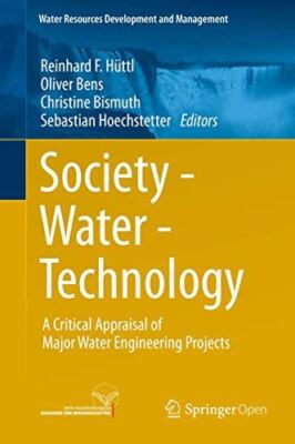 Society - Water - Technology: A Critical Appraisal of Major (New)
