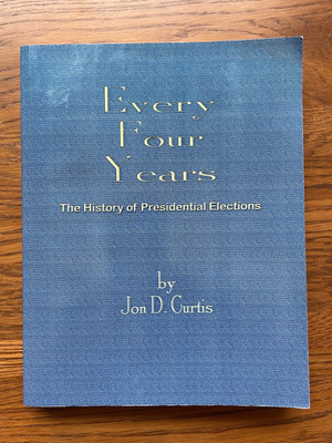 Every Four Years, The History Of Presidential Elections, Signed, 1st/1st