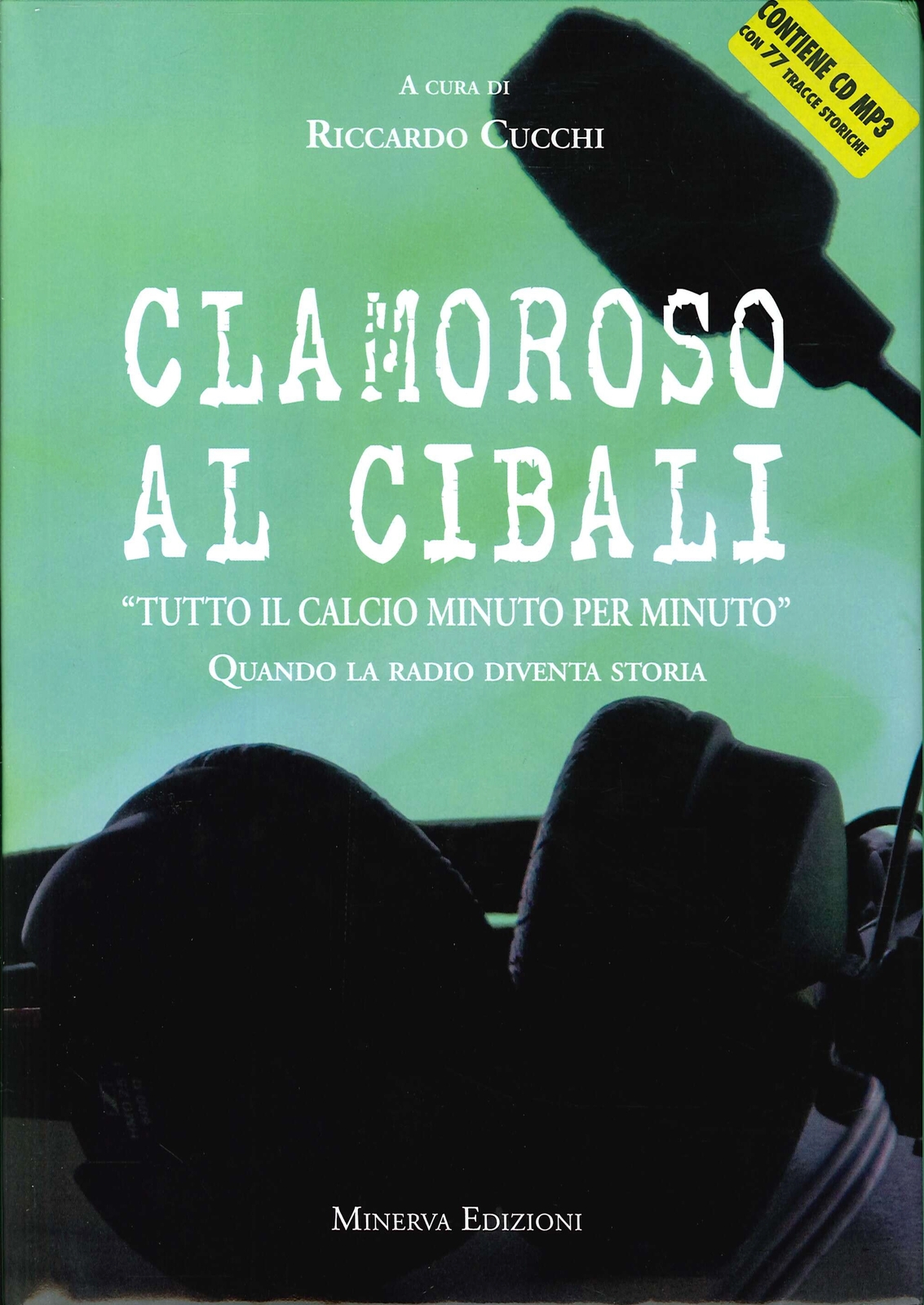 Clamoroso al Cibali. "Tutto il calcio minuto per minuto". Quando la radio divent
