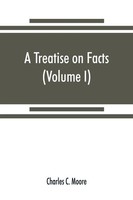 Charles C. Moore | A Treatise On Facts | Taschenbuch | Englisch (2019)