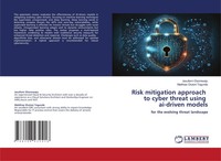 Risk Mitigation Approach To Cyber Threat Using Ai-Driven Models | Taschenbuch