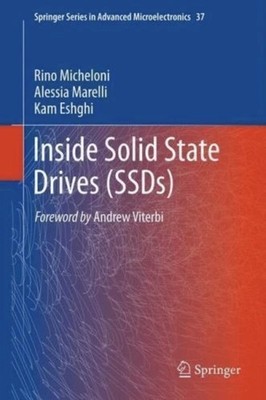 Inside Solid State Drives (SSDs) (Springer Series in Advanced Microelectronics) 