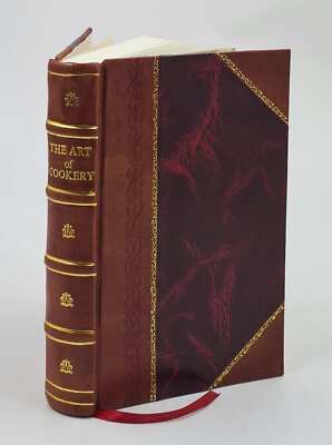The Art Of Cookery Made Plain And Easy 1780 By Hannah Glasse [Leather Bound]