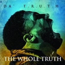 The Whole Truth by Da' T.R.U.T.H. [CD]