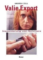 Valie Export | Inszenierung Von Schmerz: Selbstverletzung In Den FrüHen Aktionen