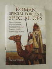 Roman Special Forces and Special Ops : Speculatores, Exploratores,...