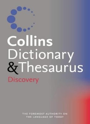 Collins Discovery Dictionary and Thesaurus,