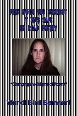 Just When You Thought It Was Safe to Read Poetry by Wendi Bird Barnhart (English