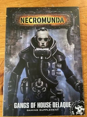 Warhammer 40k: Necromunda - GANGS OF HOUSE DELAQUE Gaming Supplement