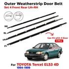 Fits Toyota Tercel EL53 4D SED 1994-99 Weatherstrip Door Beltline Outer 4 PCS