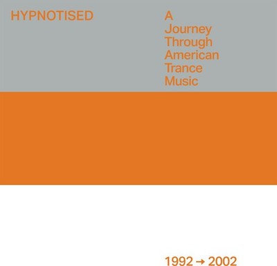 Various Artists - Hypnotised: A Journey Through American Trance Music (1992-2002
