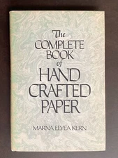 THE COMPLETE BOOK OF HANDCRAFTED PAPER by Marna Kern - 1980 Hardcover - "How To"