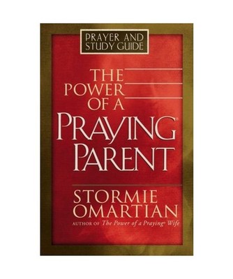 The Power of a Praying Parent: Prayer and Study Guide, Stormie Omartian