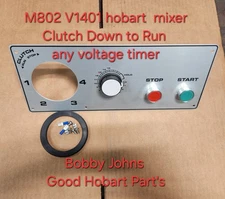 Hobart Mixer Start Stop Timer ANY Volt Kit M802 80qt & V1401 140qt Down to Run