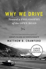 Why We Drive: Toward a Philosophy of the Open Road