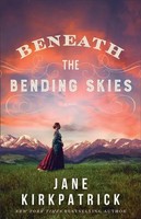 Beneath The Bending Skies | Jane Kirkpatrick | Englisch | Taschenbuch | 2022