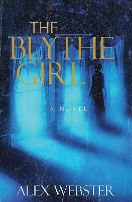 The Blythe Girl By Alex Webster - New Copy - 9798989796113