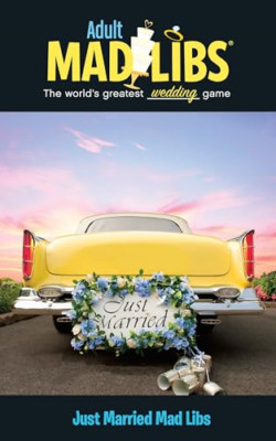 Just Married Mad Libs (Adult Mad Libs) - Paperback NEW Molly Reisner(A 2014-02-0