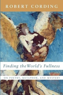 Robert Cording Finding the World's Fullness (Taschenbuch)