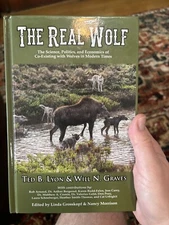 The Real Wolf: The Science, Politics, and Economics of Co-Existing with Wolves..