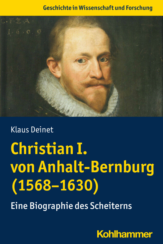 Thumbnail - Christian I. Von Anhalt-bernburg (1568-1630) | Eine Biographie Des