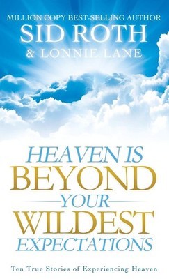 Heaven is Beyond Your Wildest Expectations by Lonnie Lane