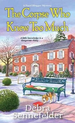 Corpse Who Knew Too Much (Food Blog..., Debra Sennefeld