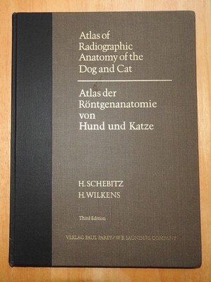 Atlas of Radiographic Anatomy of the Dog & Cat; Schebitz & Wilkens; Veterinary
