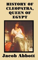 Jacob Abbott | History Of Cleopatra, Queen Of Egypt | Buch | Englisch (2018)