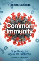 Common Immunity | Biopolitics In The Age Of The Pandemic | Roberto Esposito