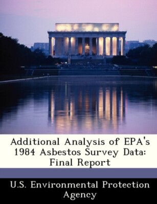 U.S. Environmental P - Additional Analysis of EPA's 1984 Asbestos Surv - X555z