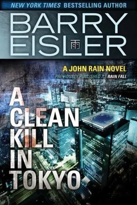 CLEAN KILL IN TOKYO | Barry Eisler | Taschenbuch | A John Rain Novel John Rain
