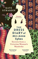 The Dress Diary Of Mrs Anne Sykes Secrets From A Victorian Woman's Wardrobe Buch