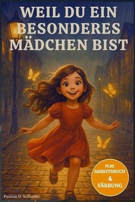 Weil du ein besonderes Mdchen bist: ?ber 10 inspirierende Geschichten f?r M?dche