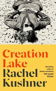 Creation Lake: From the Booker Prize-shortlisted author ... | Buch | Zustand gut
