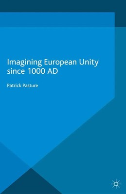 Patrick Pasture | Imagining European Unity since 1000 AD | Taschenbuch (2017)