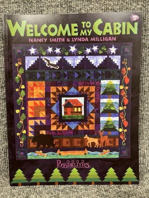 WELCOME TO MY CABIN By Nancy Smith & Lynda Milligan Possibilities *NEW*