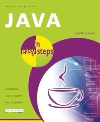 Java in easy steps: Fully Updated for Java 7 - Paperback By McGrath, Mike - GOOD