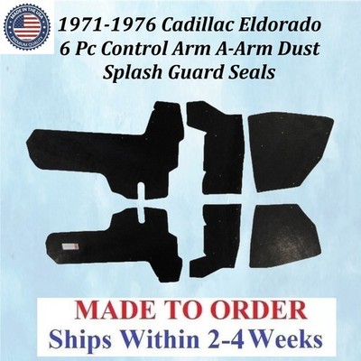 NEW 1971-76 Cadillac Eldorado 6 Pc CONTROL ARM A-ARM DUST SPLASH GUARD SEALS